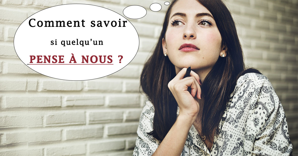 Comment savoir si quelqu’un pense à nous